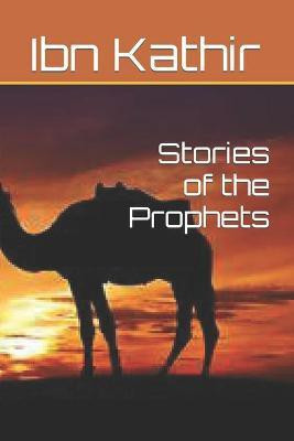 Stories of the Prophets(English, Paperback, Kathir Ibn)