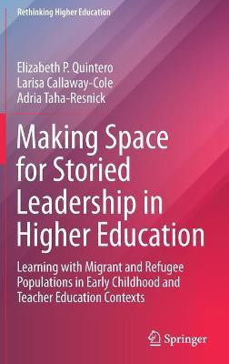 Making Space for Storied Leadership in Higher Education(English, Hardcover, Quintero Elizabeth P.)
