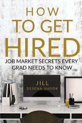 How to Get Hired(English, Paperback, DeSena-Shook Jill)
