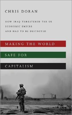 Making the World Safe for Capitalism(English, Paperback, Doran Christopher)