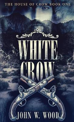 White Crow(English, Hardcover, Wood John W)