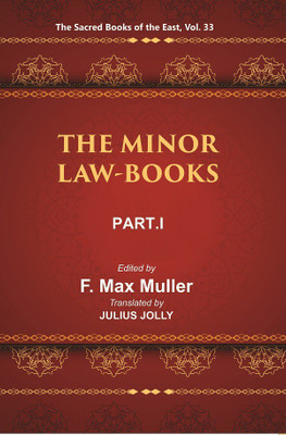 The Sacred Books of the East (THE MINOR LAW-BOOKS, PART-I: NARADA. BRIHASPATI)(Paperback, F. MAX MULLER, JULIUS JOLLY)