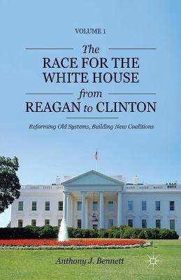 The Race for the White House from Reagan to Clinton(English, Paperback, Bennett A.)