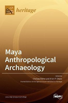 Maya Anthropological Archaeology(English, Hardcover, unknown)