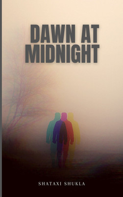 Dawn at Midnight(Paperback, Shataxi Shukla)