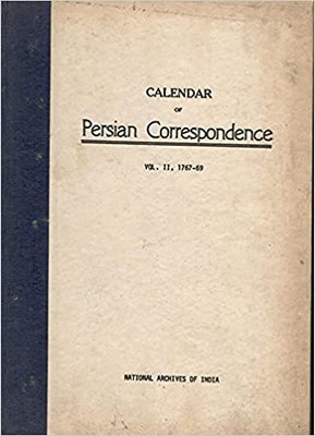 Calendar Of Persian Correspondence Vol. II, 1767-69(Hardcover, Imperial Record Department)