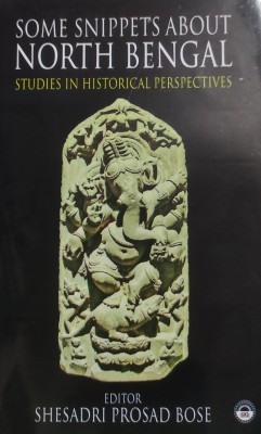 Some Snippets About North Bengal(Hardcover, Shesadri Prosad Bose)