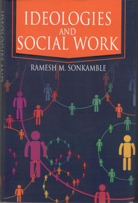 IDEOLOGIES AND SOCIAL WORK(Paperback, DR. RAMESH M.SONKAMBLE)