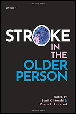 STROKE IN THE OLDER PERSON(Hardcover, Sunil k. Munshi, Rowan H. Harwood)