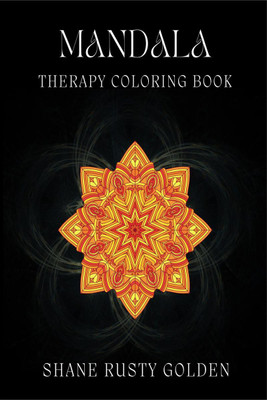 Mandala Therapy Coloring Book(English, Paperback, Shane Rusty Golden)