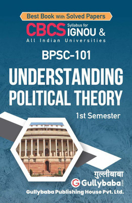 GullyBaba Self Help Books For IGNOU : BPSC-101 BA (HONOURS) POLITICAL SCIENCE UNDERSTANDING POLITICAL THEORY (BAG-New Sem System CBCS Syllabus) Course. (Chapter-Wise Ref Book With Prev. Year Solved Qn Papers) - English Medium - LATEST EDITION(Paperback / Perfect, Gullybaba Publishing House Pvt Ltd T GullyBaba Self Help Books For IGNOU : BPSC-101 BA (HONOURS) POLITICAL SCIENCE UNDERSTANDING POLITICAL THEORY (BAG-New Sem System CBCS Syllabus) Course. (Chapter-Wise Ref Book With Prev. Year Solved Qn Papers) - English Medium - LATEST EDITION(Paperback / Perfect, Gullybaba Publishing House Pvt Ltd T