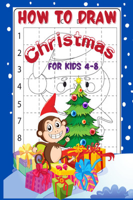 How to Draw Christmas for Kids 4-8  - Christmas Learn How To Draw Coloring Book For Children’s Christmas Gift or Present – 150 Beautiful Fun Pages(Paperback, Wonderbooks Press)
