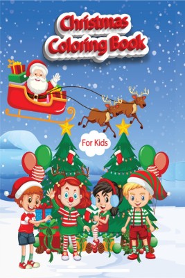 Christmas Coloring Book  - Super Fun Coloring Book for Kids |Amazing Pictures of Santa, Reindeer, Christmas Tree and More|Xmas Holiday Designs for Preschool, Kindergarten|Christmas Gift or Present for Toddlers and Kids(Paperback, Roxanne David)