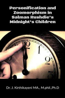 Personification and Zoomorphism in Salman Rushdie's Midnight's Children  - Summary and Analysis(Paperback, Dr. J. Kirthikayeni)
