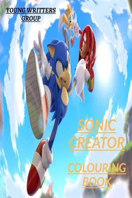 sonic creator colouring book  - colouring book(Paperback, Young Writers Group)