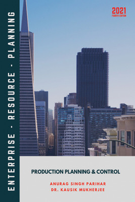ENTERPRISE RESOURCE PLANNING  - PRODUCTION PLANNING & CONTROL(Paperback, Anurag Singh Parihar)