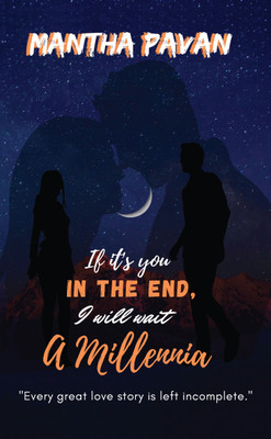If it’s you In the end, I will wait A Millennia(Paperback, Mantha Pavan)