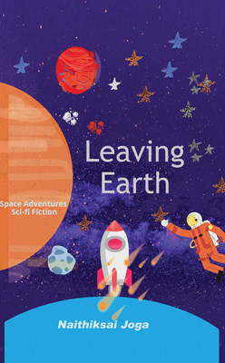 Leaving Earth  - Space adventure sci-fi novel(Paperback, Naithiksai Joga)