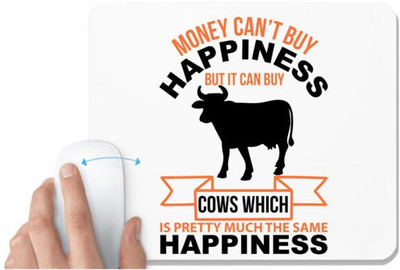 UDNAG White Mousepad 'Cow | money can't buy happiness but it can buy cows which is pretty much the same happiness' for Computer / PC / Laptop [230 x 200 x 5mm] Non Slip Base Mousepad(White)