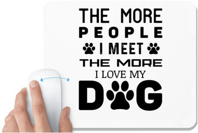 UDNAG White Mousepad 'Dog | The More People' for Computer / PC / Laptop [230 x 200 x 5mm] Non Slip Base Mousepad(White)