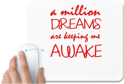 UDNAG White Mousepad 'Dreams | a million dreams are keeping me awake' for Computer / PC / Laptop [230 x 200 x 5mm] Non Slip Base Mousepad(White)
