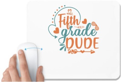 UDNAG White Mousepad 'School | fifth grade dude' for Computer / PC / Laptop [230 x 200 x 5mm] Mousepad(White)