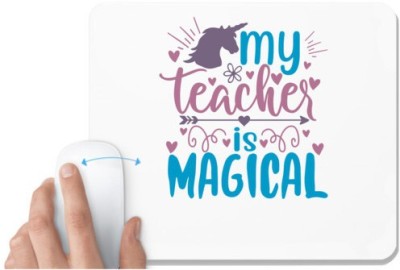 UDNAG White Mousepad 'School Teacher | my teacher is magical' for Computer / PC / Laptop [230 x 200 x 5mm] Mousepad(White)