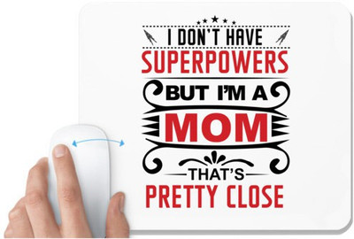 UDNAG White Mousepad 'Mother | I DON’T HAVE' for Computer / PC / Laptop [230 x 200 x 5mm] Non Slip Base Mousepad(White)