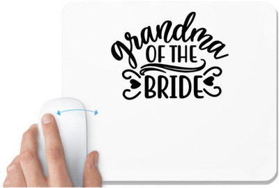 UDNAG White Mousepad 'Grand Mom | Grandma of the bride' for Computer / PC / Laptop [230 x 200 x 5mm] Non Slip Base Mousepad(White)