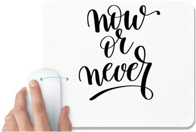 UDNAG White Mousepad 'Now or Never' for Computer / PC / Laptop [230 x 200 x 5mm] Mousepad(White)