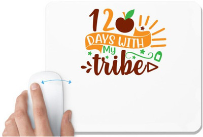 UDNAG White Mousepad 'Tribe | 120 days with my tribe' for Computer / PC / Laptop [230 x 200 x 5mm] Mousepad(White)