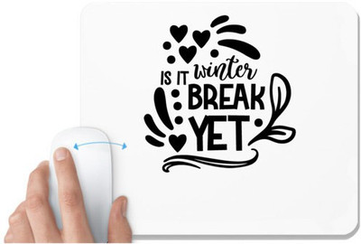 UDNAG White Mousepad 'Winter holidays | is it winter break' for Computer / PC / Laptop [230 x 200 x 5mm] Non Slip Base Mousepad(White)