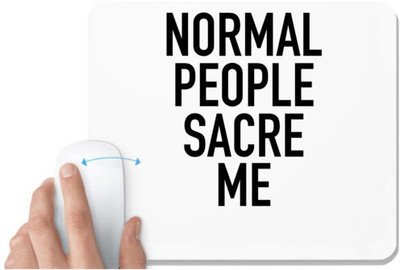 UDNAG White Mousepad 'Normal People Sacre me' for Computer / PC / Laptop [230 x 200 x 5mm] Non Slip Base Mousepad(White)