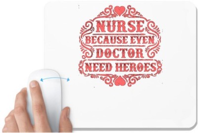 UDNAG White Mousepad 'Doctor | Nurse because even doctor need heroes' for Computer / PC / Laptop [230 x 200 x 5mm] Mousepad(White)