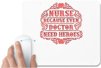 UDNAG White Mousepad 'Doctor | Nurse because even doctor need heroes' for Computer / PC / Laptop [230 x 200 x 5mm] Non Slip Base Mousepad(White)
