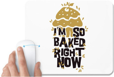 UDNAG White Mousepad 'Cake I am so baked right now' for Computer / PC / Laptop [230 x 200 x 5mm] Mousepad(White)