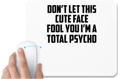 UDNAG White Mousepad 'Psycho | DON T LET THIS' for Computer / PC / Laptop [230 x 200 x 5mm] Non Slip Base Mousepad(White)