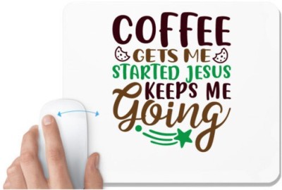 UDNAG White Mousepad 'Coffee | coffee gets me started' for Computer / PC / Laptop [230 x 200 x 5mm] Mousepad(White)