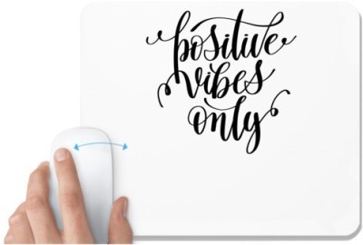 UDNAG White Mousepad 'Phrases | Positive vibes only' for Computer / PC / Laptop [230 x 200 x 5mm] Mousepad(White)