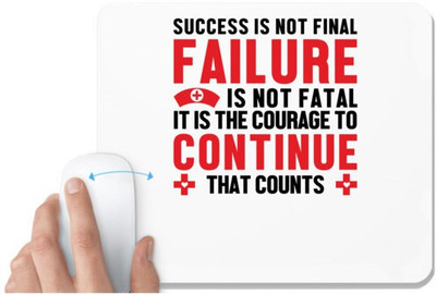 UDNAG White Mousepad 'Nurse | Succes is not a final failure is not fatal it is the courage to continues that counts' for Computer / PC / Laptop [230 x 200 x 5mm] Non Slip Base Mousepad(White)