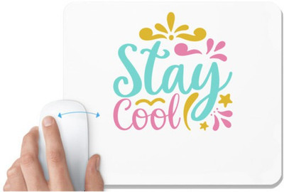 UDNAG White Mousepad 'Cool | Stay Cool….' for Computer / PC / Laptop [230 x 200 x 5mm] Mousepad(White)