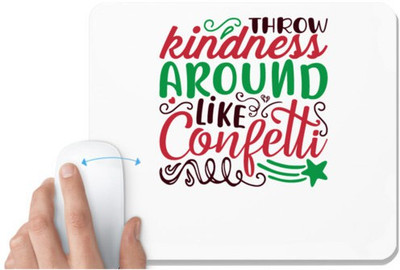 UDNAG White Mousepad 'throw kindness around like confetti' for Computer / PC / Laptop [230 x 200 x 5mm] Mousepad(White)