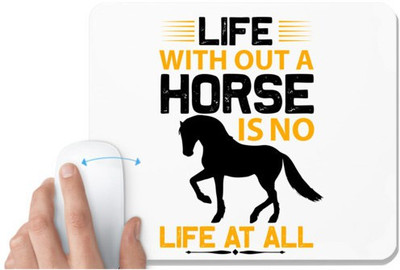 UDNAG White Mousepad 'Horse | life without a horse is no life at all' for Computer / PC / Laptop [230 x 200 x 5mm] Mousepad(White)