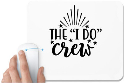 UDNAG White Mousepad 'Calligraphy Crew | The i do' for Computer / PC / Laptop [230 x 200 x 5mm] Mousepad(White)
