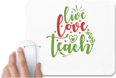 UDNAG White Mousepad 'Love | live love teachh' for Computer / PC / Laptop [230 x 200 x 5mm] Non Slip Base Mousepad(White)