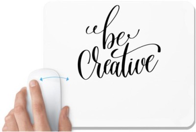 UDNAG White Mousepad 'Creative | Be Creative' for Computer / PC / Laptop [230 x 200 x 5mm] Mousepad(White)