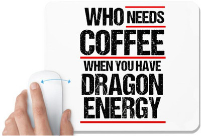 UDNAG White Mousepad 'Power | Who needs coffe when you have dragon energy' for Computer / PC / Laptop [230 x 200 x 5mm] Mousepad(White)
