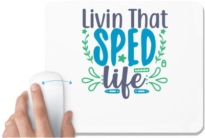 UDNAG White Mousepad 'School Teacher | livin that sped life' for Computer / PC / Laptop [230 x 200 x 5mm] Non Slip Base Mousepad(White)
