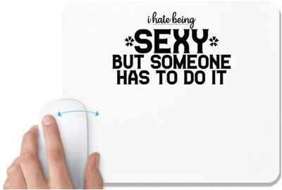 UDNAG White Mousepad 'I hate being cool but someone has to do it' for Computer / PC / Laptop [230 x 200 x 5mm] Mousepad(White)