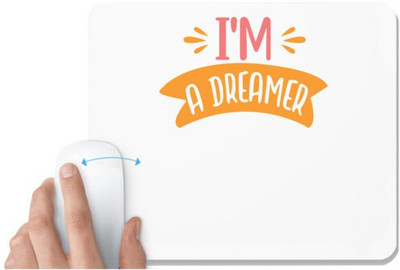 UDNAG White Mousepad 'Dream | i'm a dreamer' for Computer / PC / Laptop [230 x 200 x 5mm] Mousepad(White)